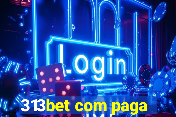 313bet com paga